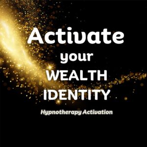 Activate Your Wealth Identity – Hypnotherapy Audio Journey