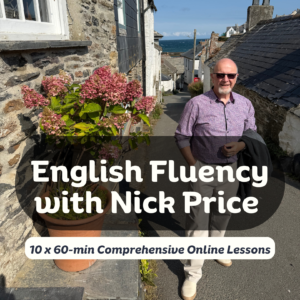 English Fluency with Nick Price (10 x 60-min Comprehensive Online Lessons)