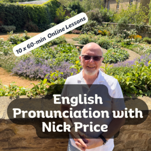 English Pronunciation with Nick Price (10 x 60-min classes)